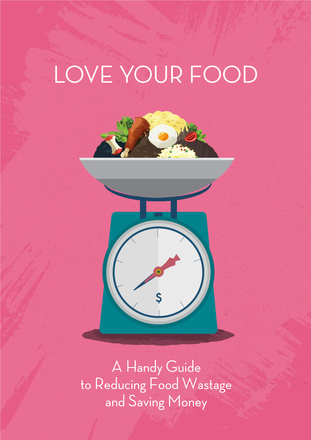 Love Your Food Find out How Much Food Waste Is Generated in Singapore, and Why It’S a Problem