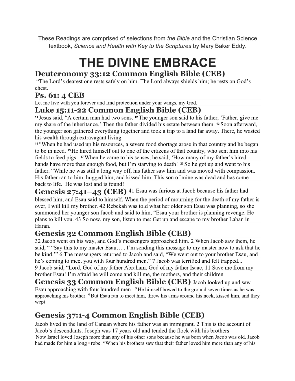 THE DIVINE EMBRACE Deuteronomy 33:12 Common English Bible (CEB) “The Lord’S Dearest One Rests Safely on Him