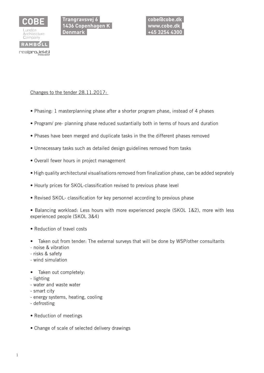 Changes to the Tender 28.11.2017: • Phasing: 1 Masterplanning Phase