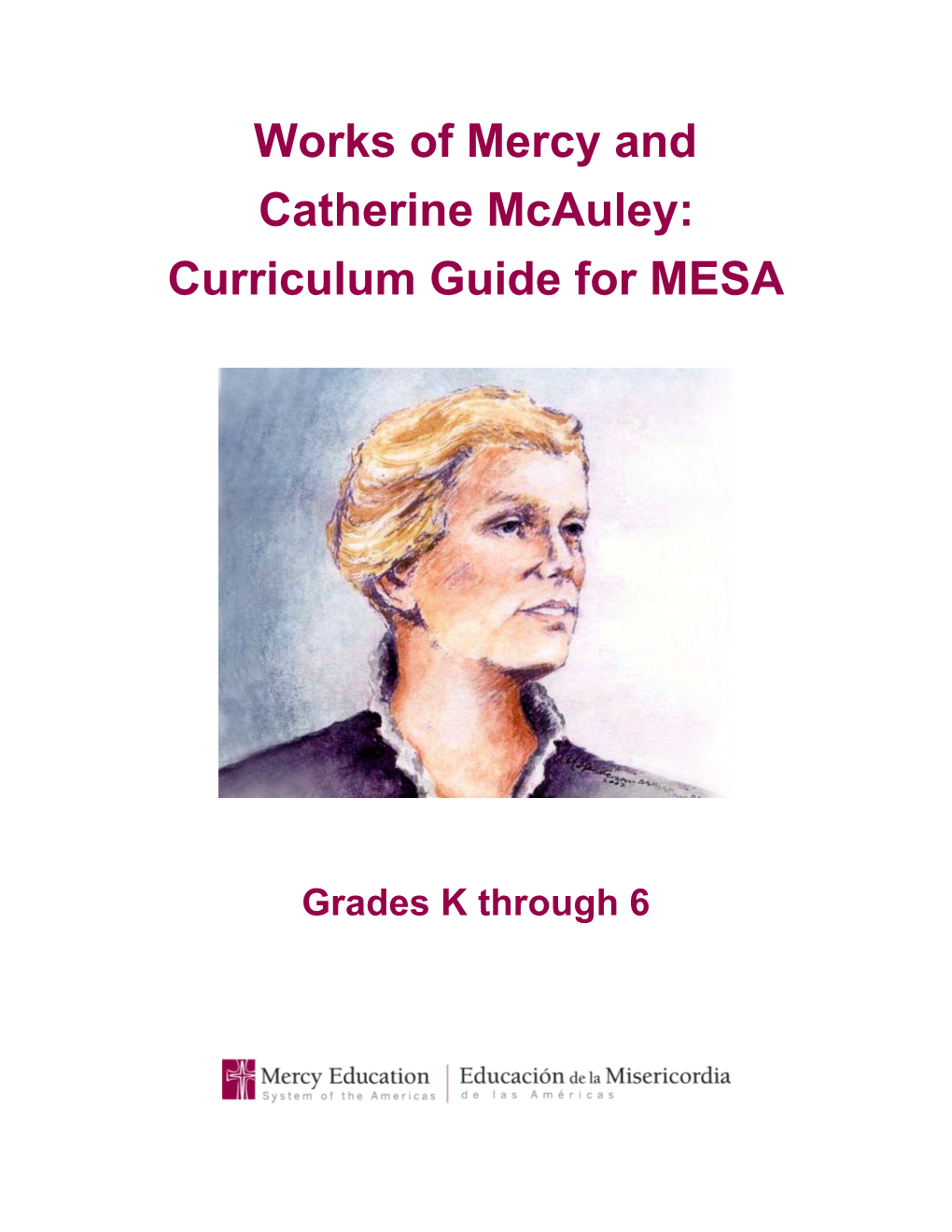 Works of Mercy and Catherine Mcauley: Curriculum Guide for MESA