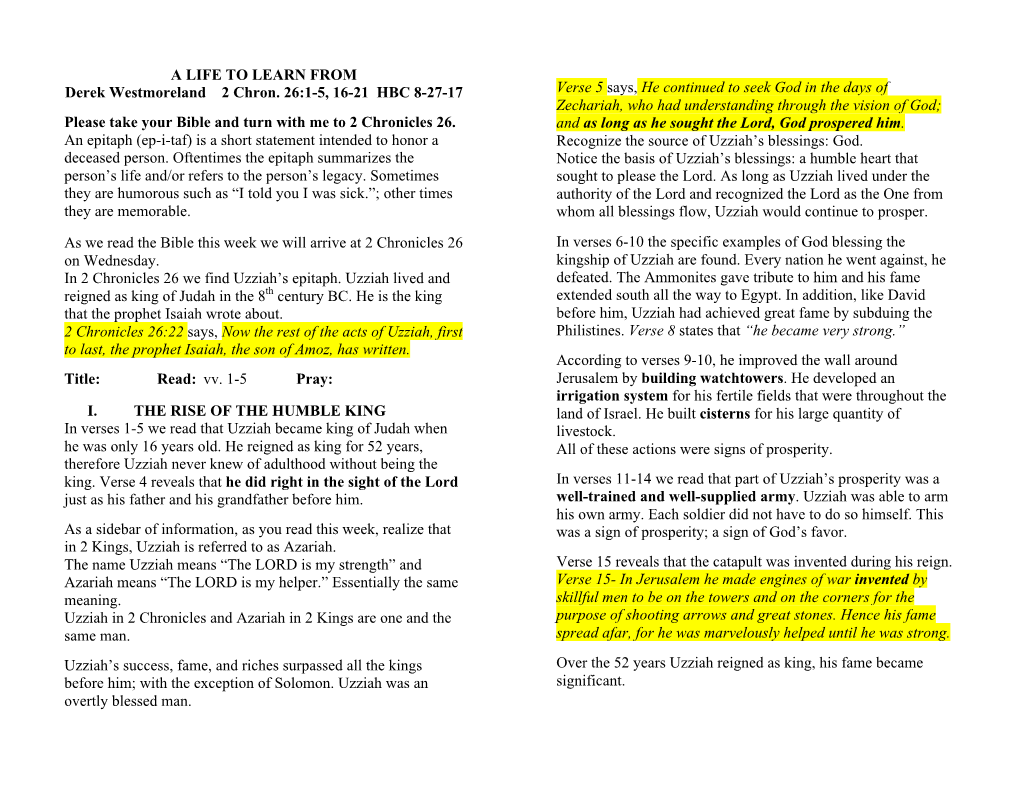 A LIFE to LEARN from Derek Westmoreland 2 Chron. 26:1-5, 16-21 HBC 8-27-17 Please Take Your Bible and Turn with Me to 2