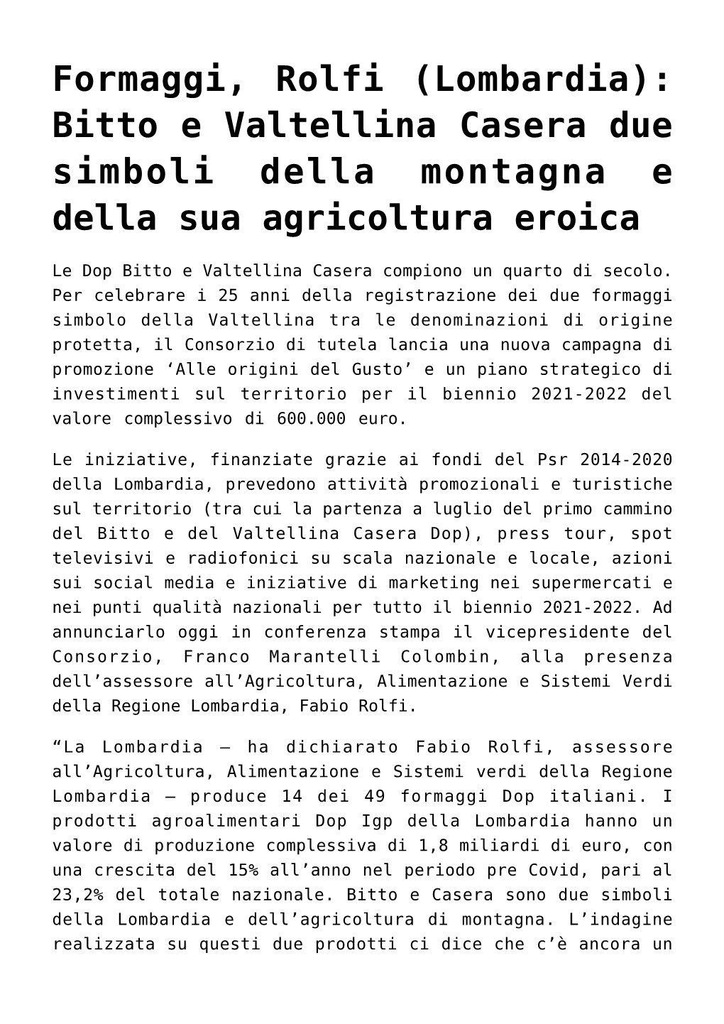 Formaggi, Rolfi (Lombardia): Bitto E Valtellina Casera Due Simboli Della Montagna E Della Sua Agricoltura Eroica