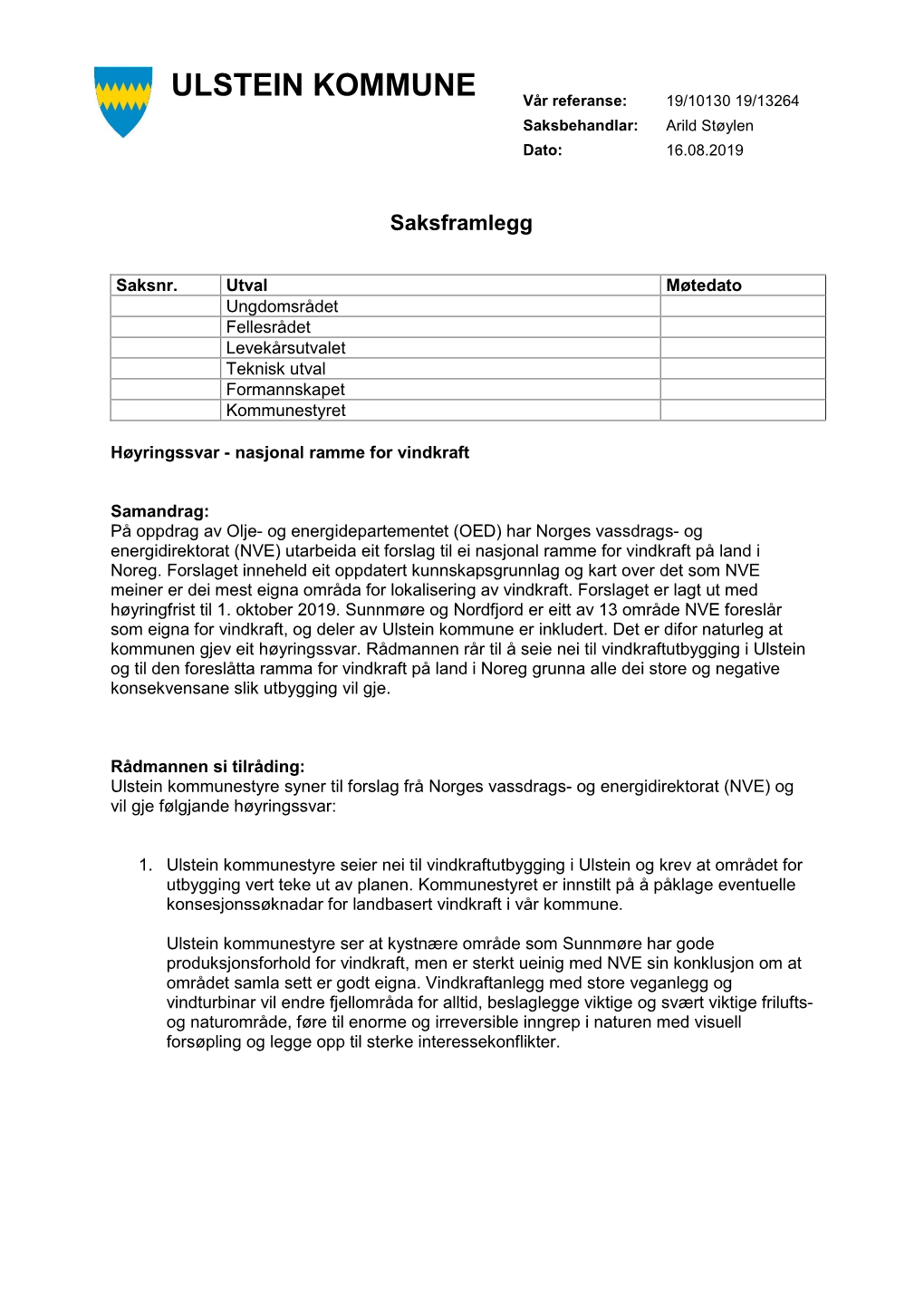 ULSTEIN KOMMUNE Vår Referanse: 19/10130 19/13264 Saksbehandlar: Arild Støylen Dato: 16.08.2019