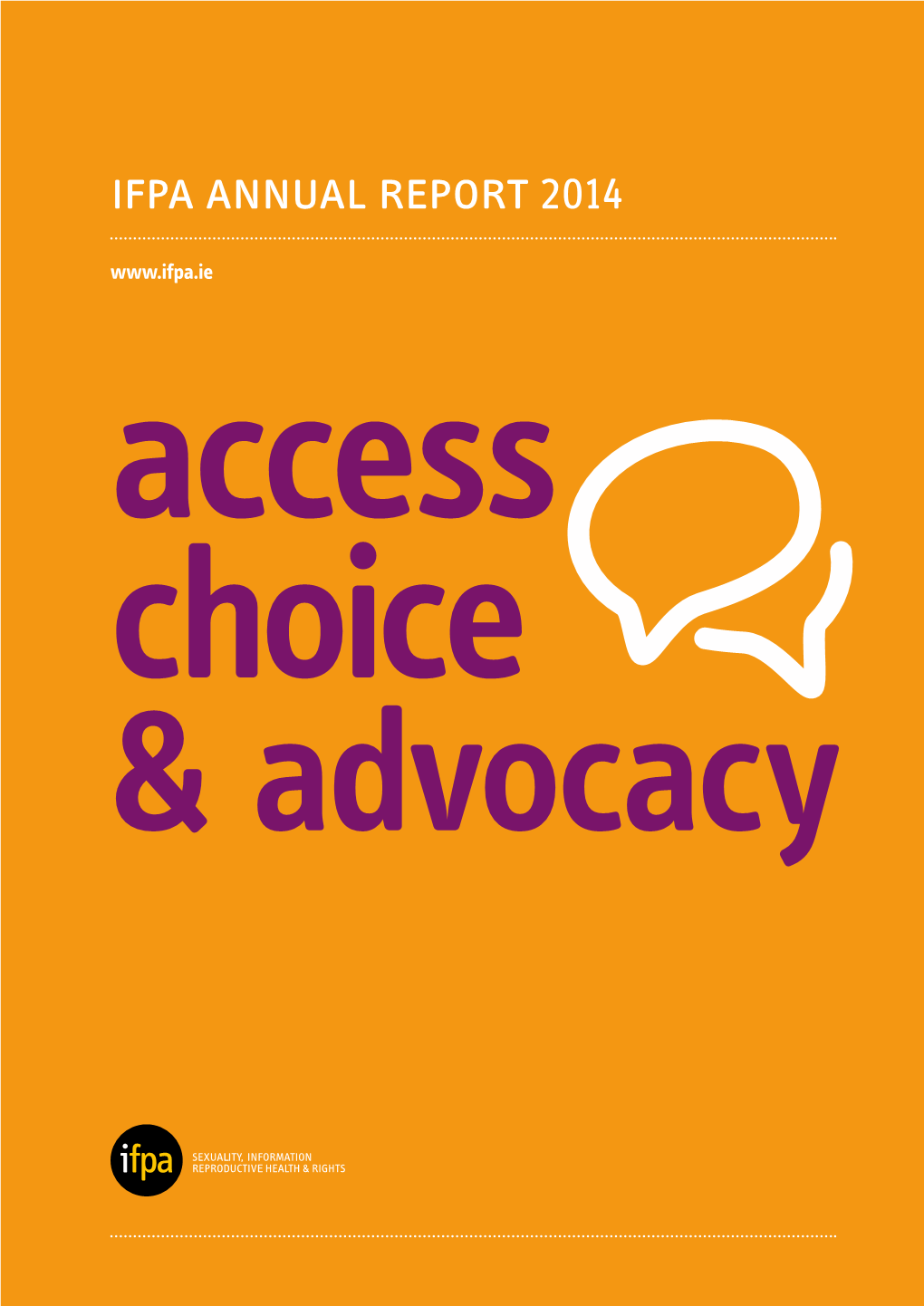 Ifpa Annual Report 2014 Access Choice & Advocacy