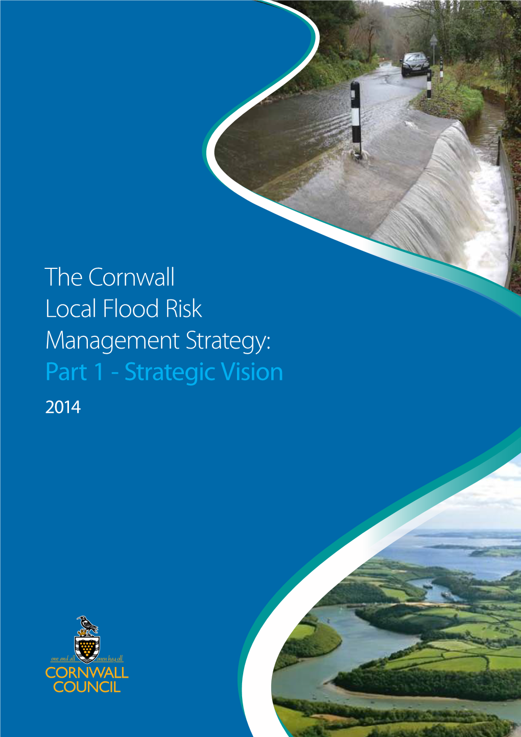 The Cornwall Local Flood Risk Management Strategy: Part 1