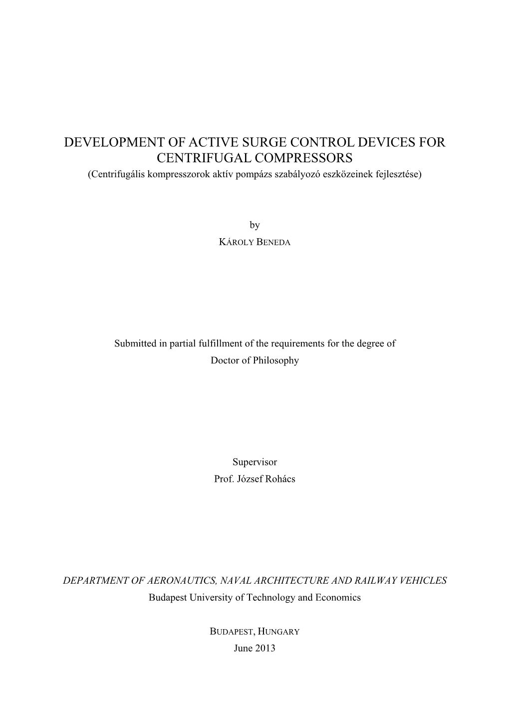 DEVELOPMENT of ACTIVE SURGE CONTROL DEVICES for CENTRIFUGAL COMPRESSORS (Centrifugális Kompresszorok Aktív Pompázs Szabályozó Eszközeinek Fejlesztése)
