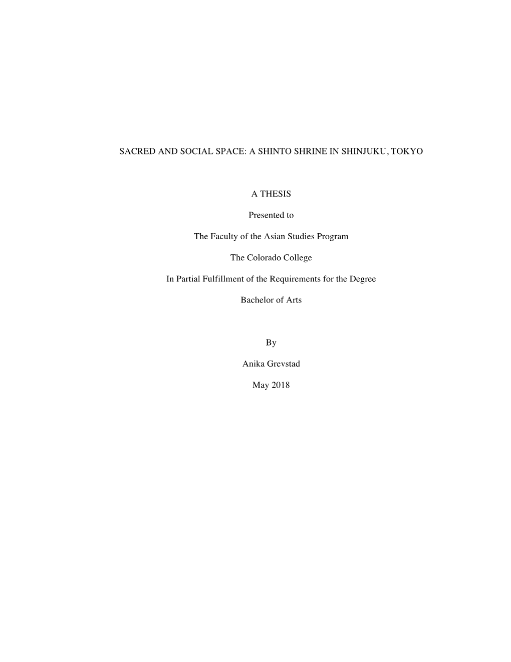 SACRED and SOCIAL SPACE: a SHINTO SHRINE in SHINJUKU, TOKYO a THESIS Presented to the Faculty of the Asian Studies Program the C