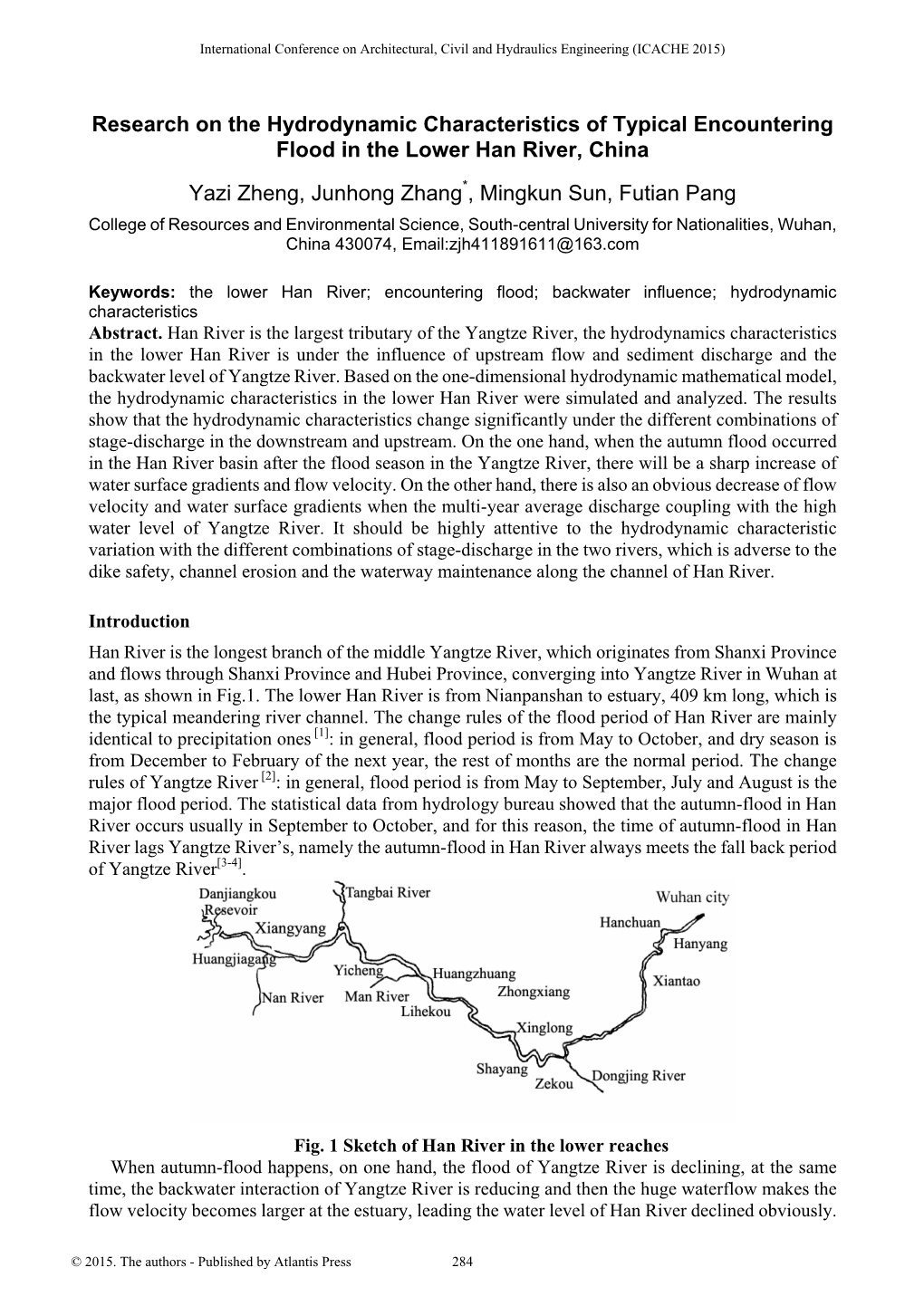 Research on the Hydrodynamic Characteristics of Typical Encountering Flood in the Lower Han River, China Yazi Zheng, Junhong
