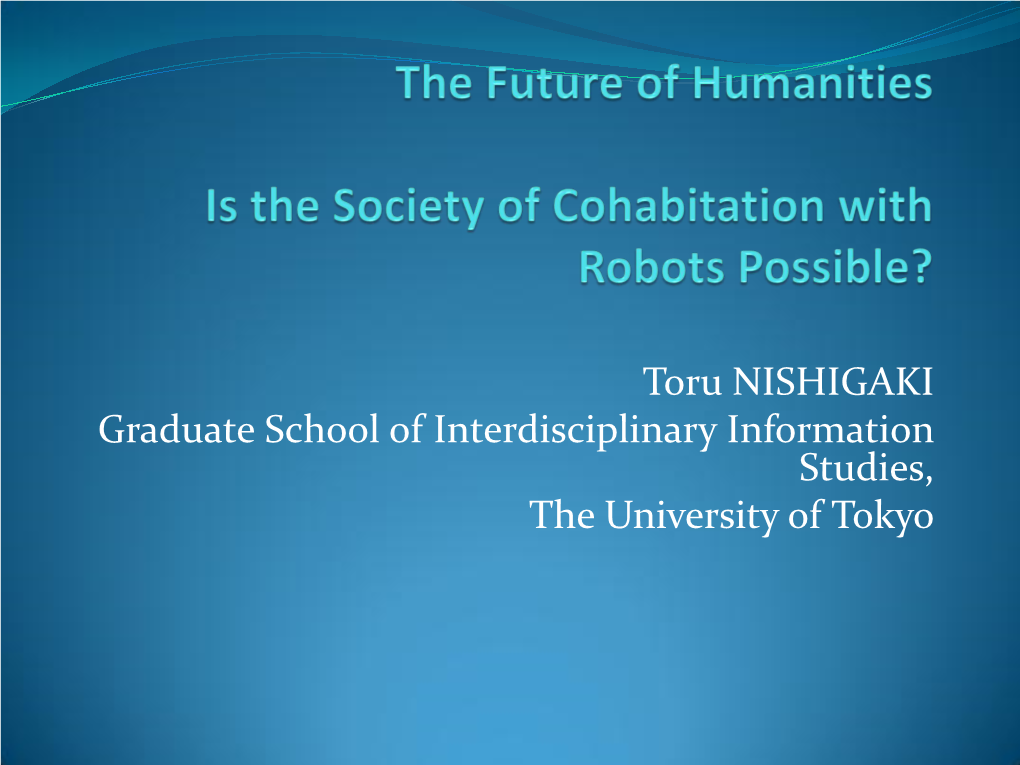 The Future of Humanities Is the Society of Cohabitation with Robots