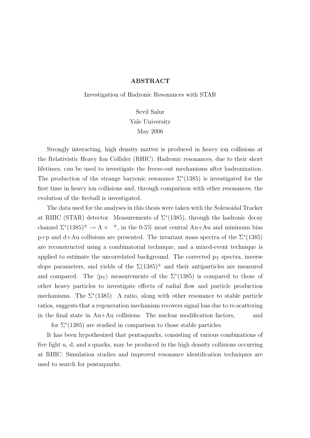 ABSTRACT Investigation of Hadronic Resonances with STAR Sevil