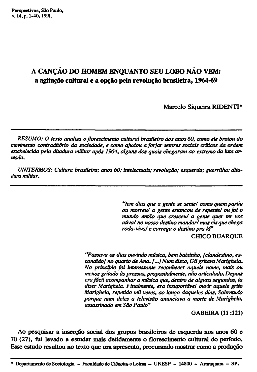 A CANÇÃO DO HOMEM ENQUANTO SEU LOBO NÃO VEM: a Agitação Cultural E a Opção Pela Revolução Brasileira, 1964-69