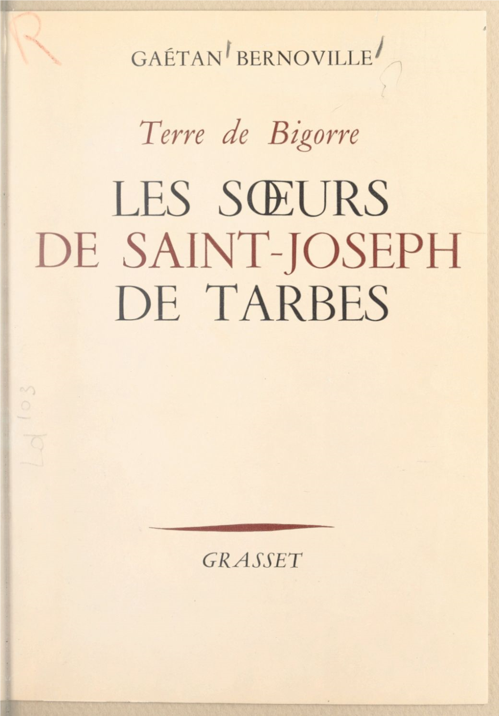 Les Sœurs De Saint-Joseph De Tarbes. Maison-Mère À Cantaous. Terre