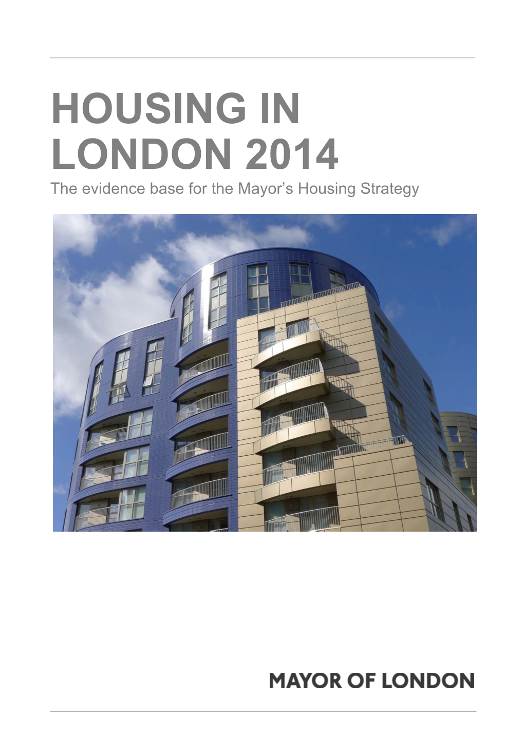HOUSING in LONDON 2014 the Evidence Base for the Mayor’S Housing Strategy