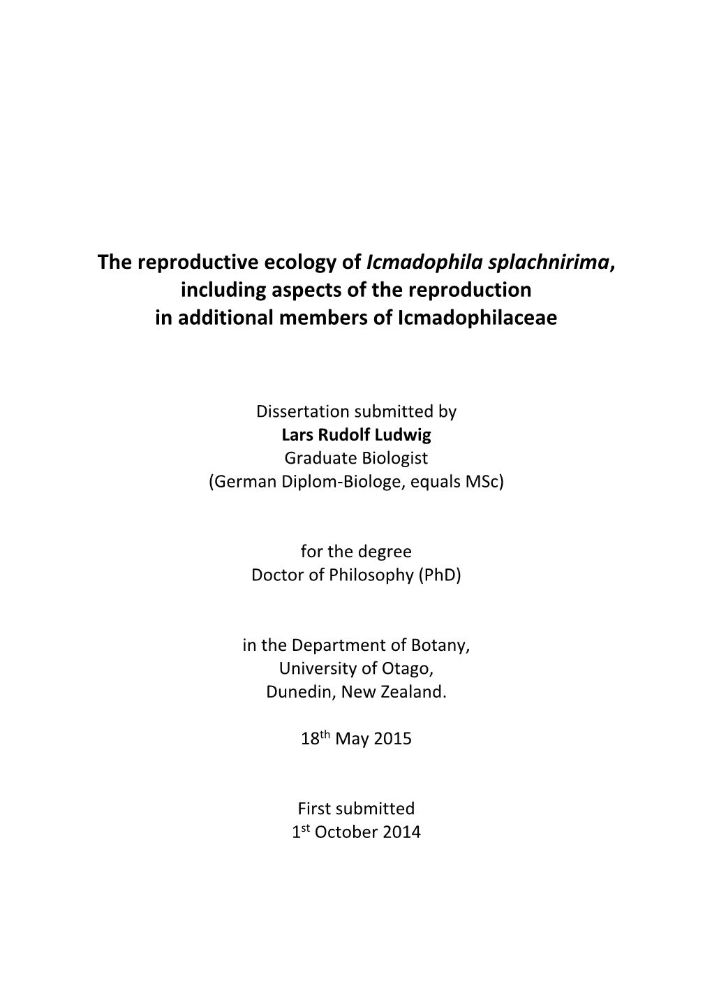 The Reproductive Ecology of Icmadophila Splachnirima, Including Aspects of the Reproduction in Additional Members of Icmadophilaceae