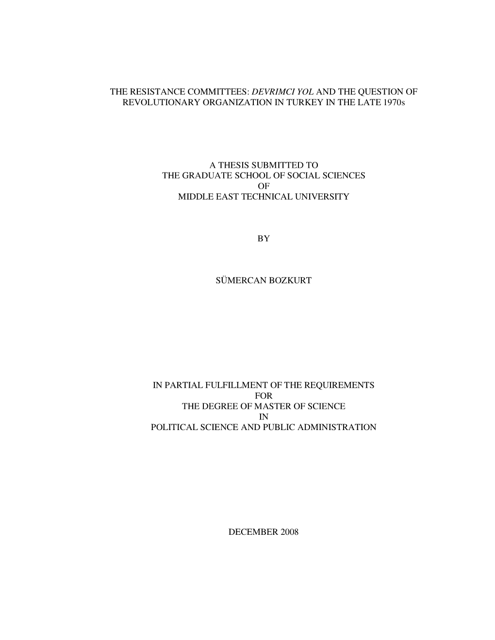 DEVRIMCI YOL and the QUESTION of REVOLUTIONARY ORGANIZATION in TURKEY in the LATE 1970S a THESIS SUBM