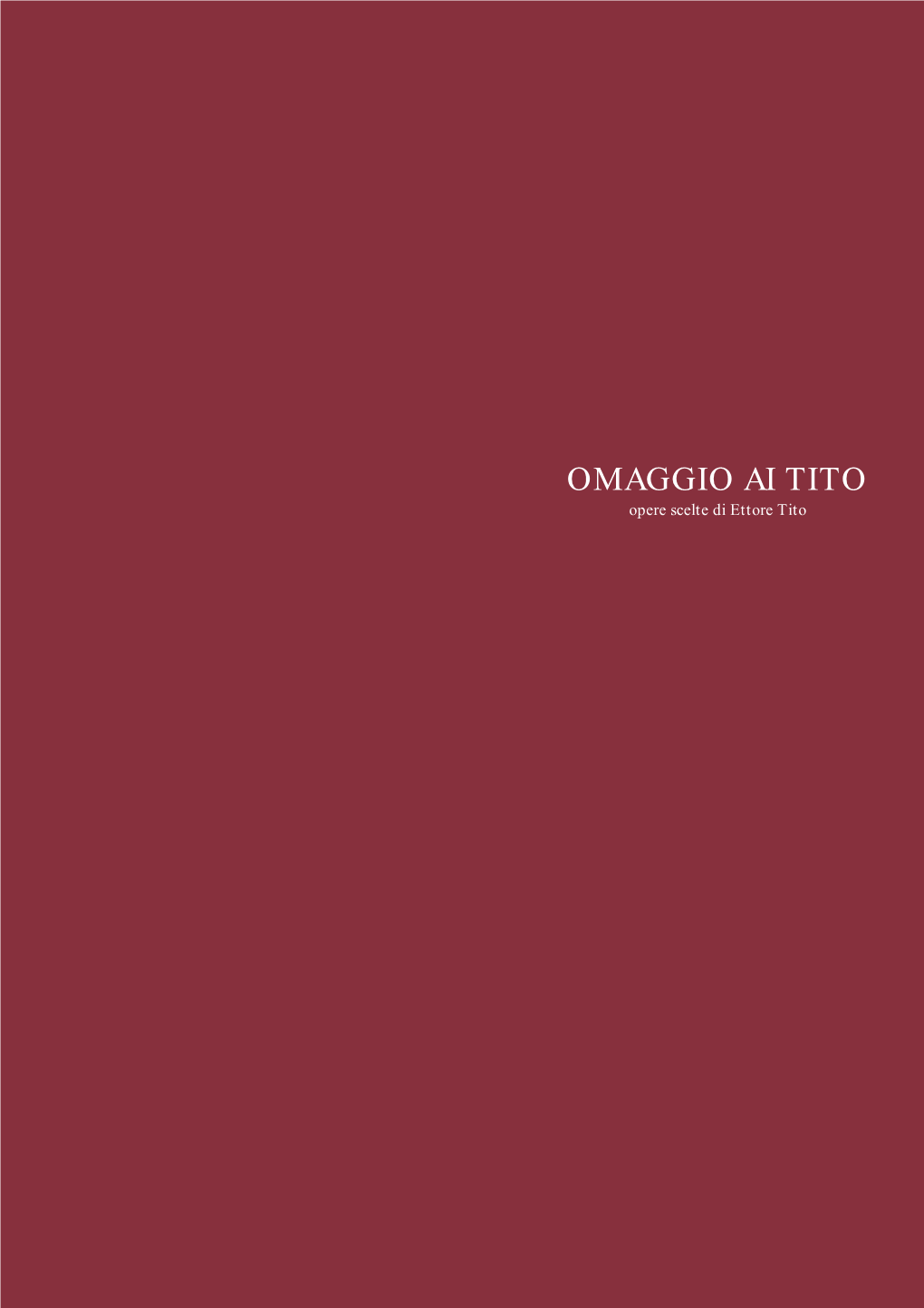 OMAGGIO AI TITO Opere Scelte Di Ettore Tito