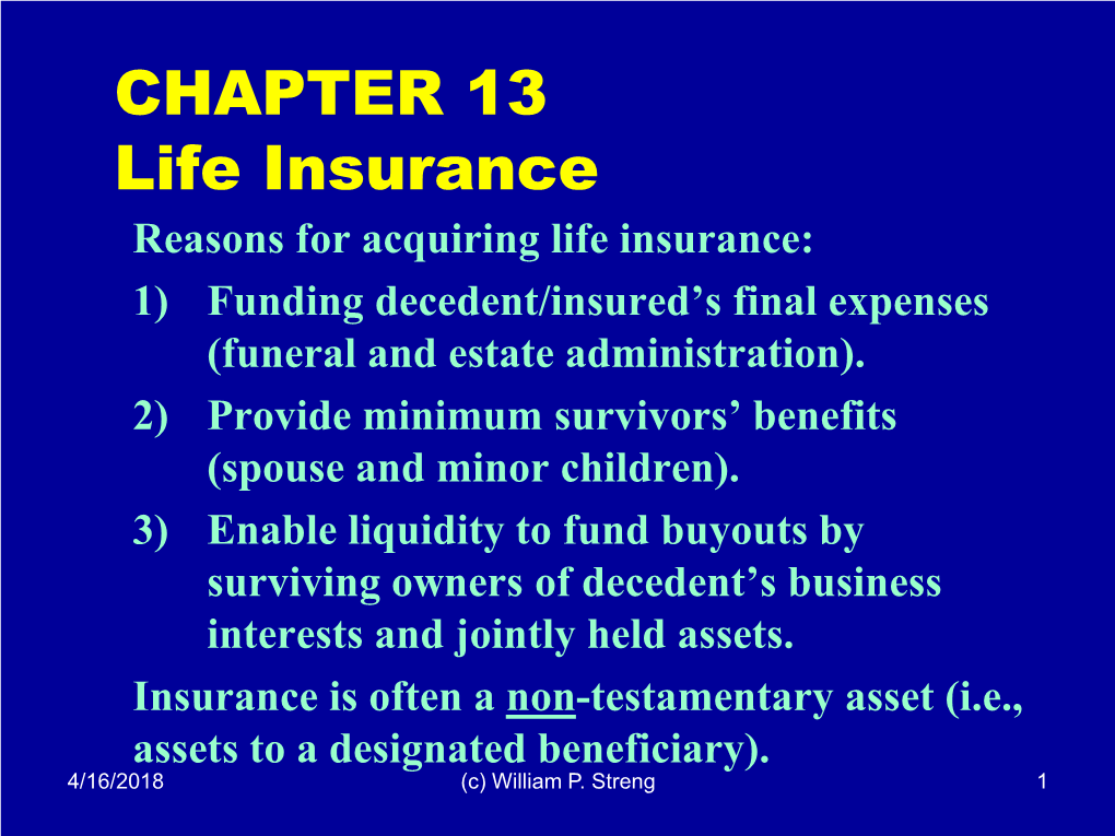 CHAPTER 13 Life Insurance Reasons for Acquiring Life Insurance: 1) Funding Decedent/Insured’S Final Expenses (Funeral and Estate Administration)
