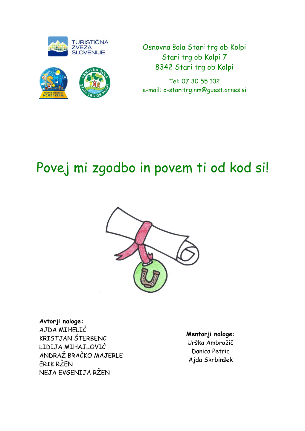 Povej Mi Zgodbo in Povem Ti Od Kod Si!