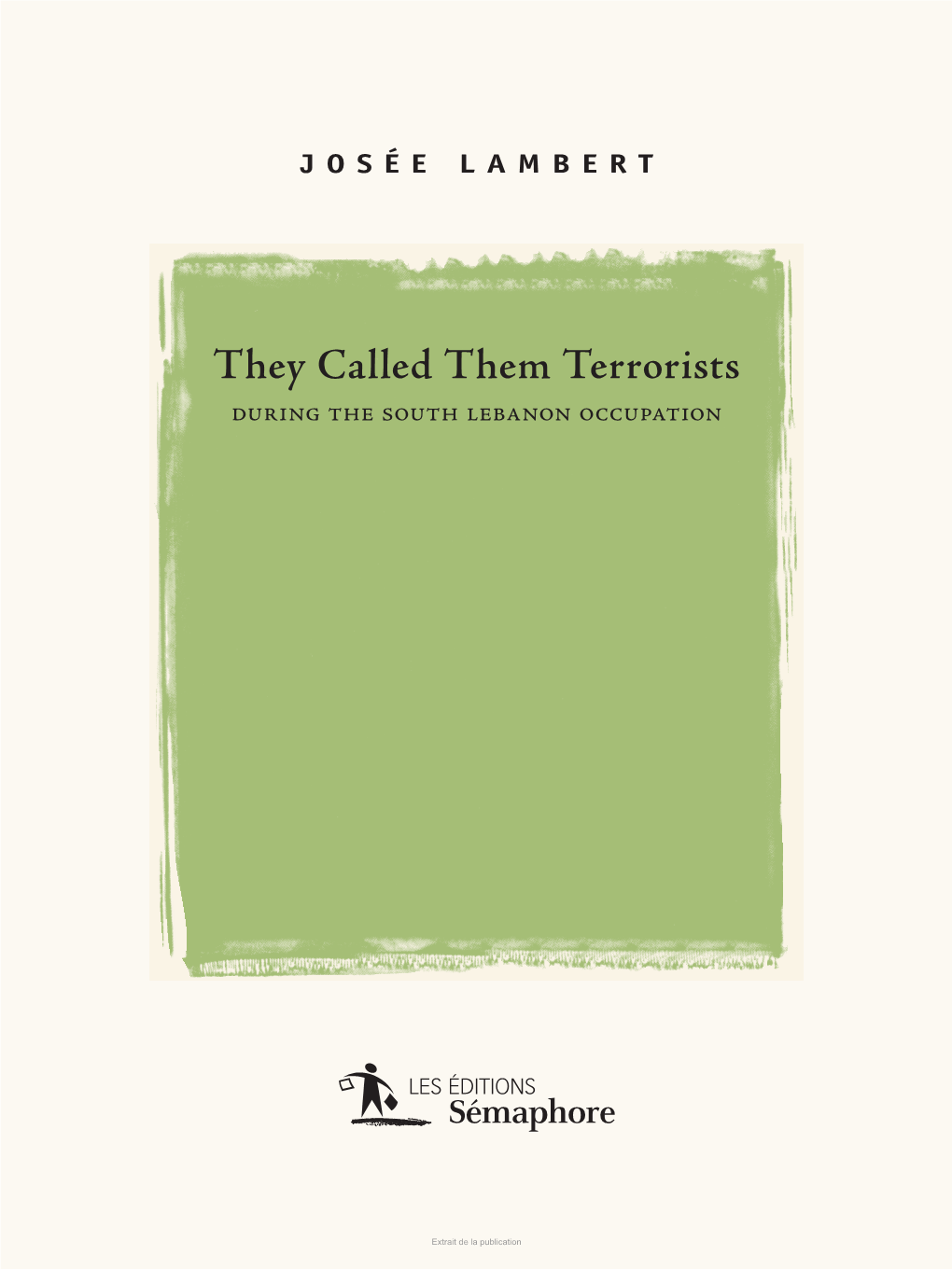 They Called Them Terrorists During the South Lebanon Occupation