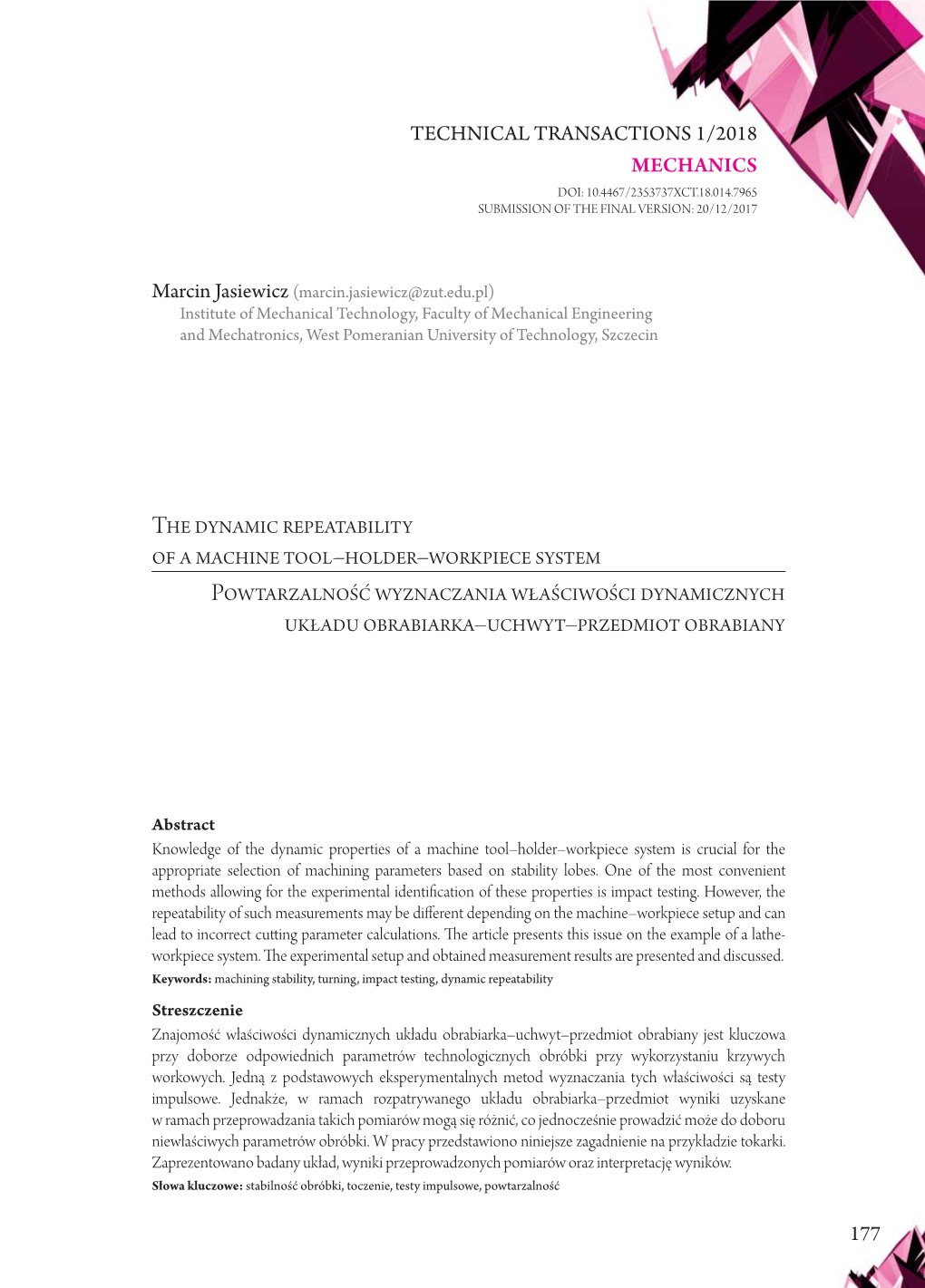 The Dynamic Repeatability of a Machine Tool–Holder–Workpiece System Powtarzalność Wyznaczania Właściwości Dynamicznych Układu Obrabiarka–Uchwyt–Przedmiot Obrabiany