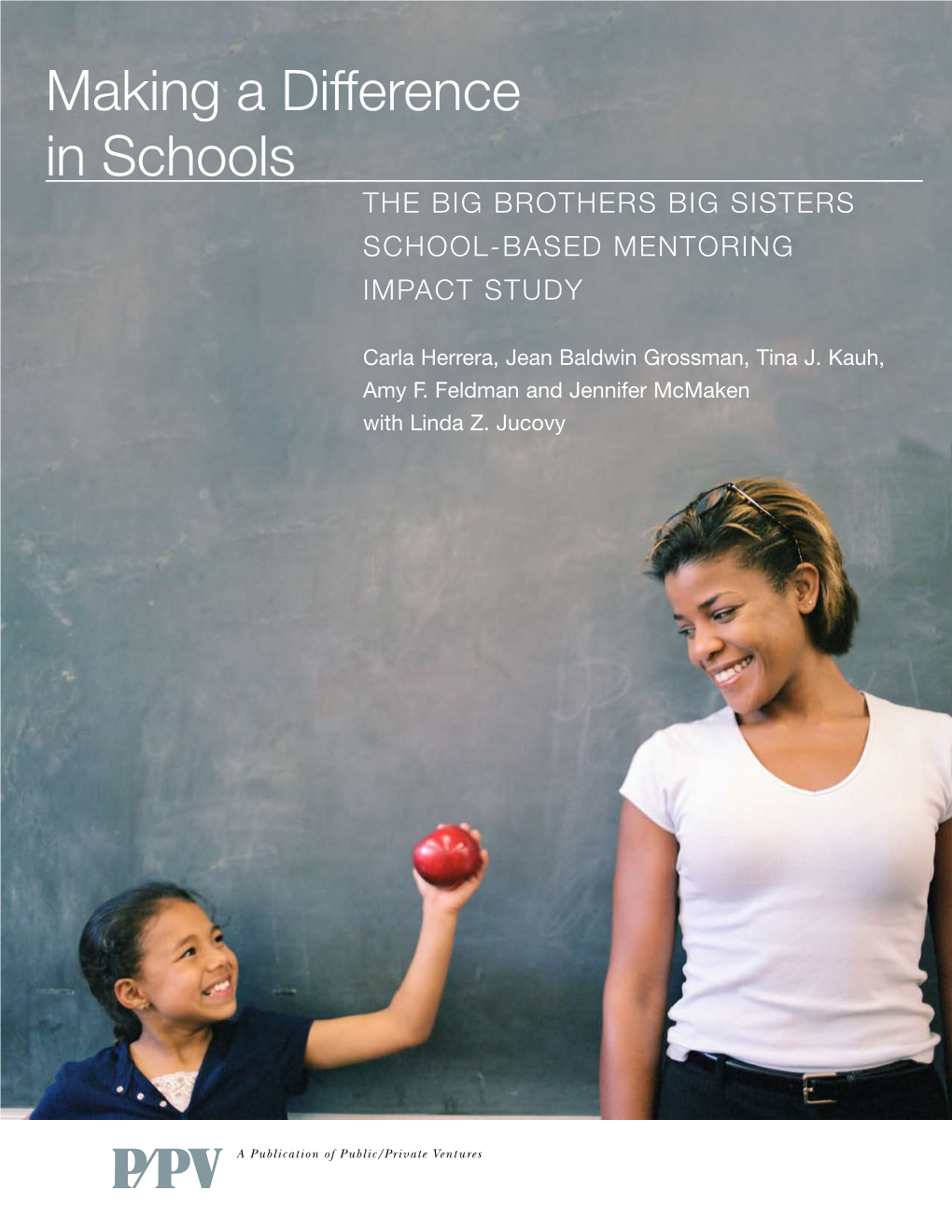 Making a Difference in Schools the Big Brothers Big Sisters School-Based Mentoring Impact Study