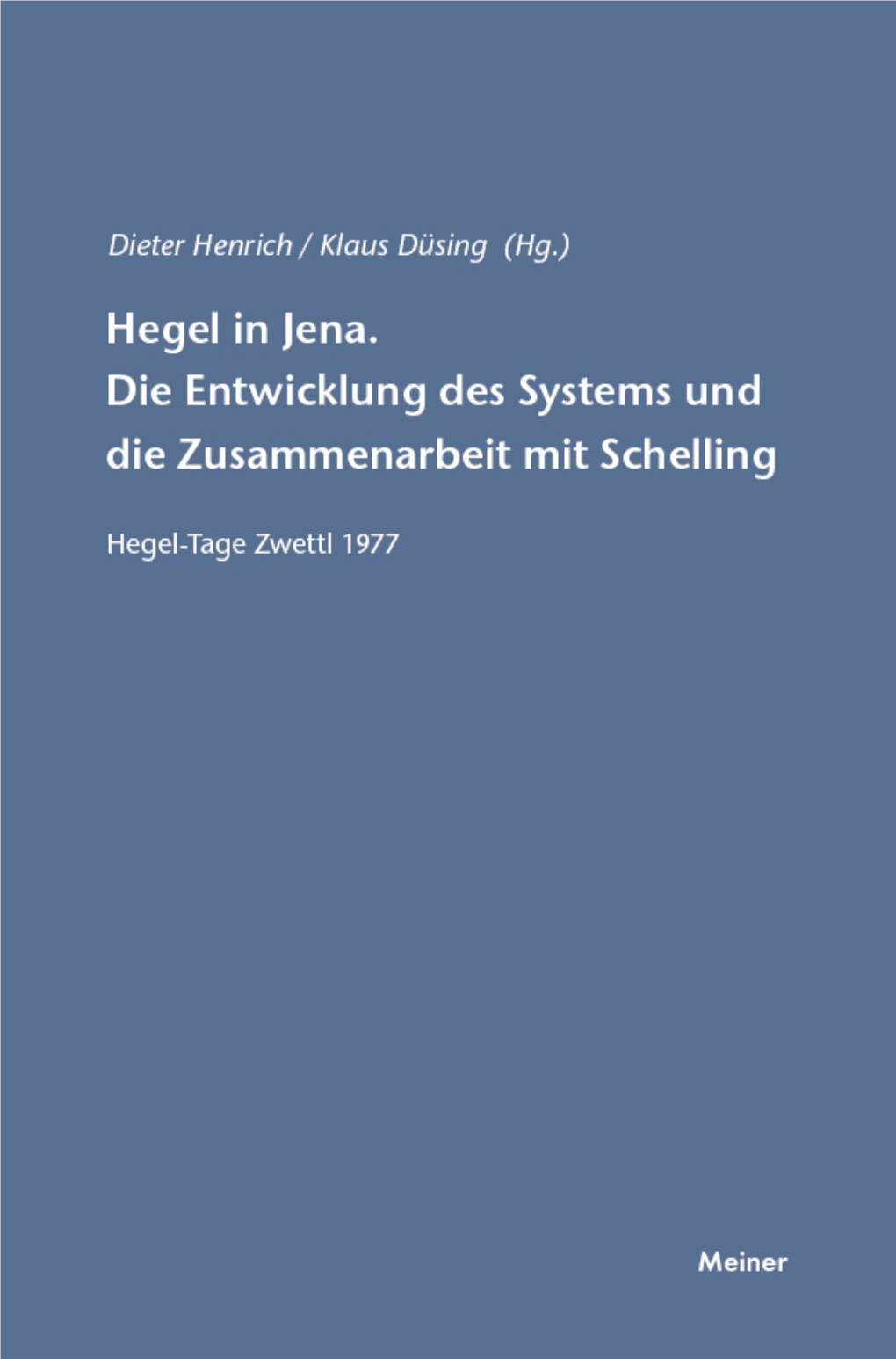 Hegel in Jena. Die Entwicklung Des Systems Und Die Zusammenarbeit