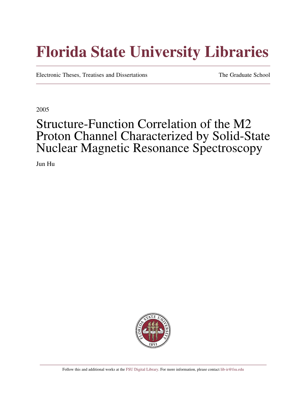 Structure-Function Correlation of the M2 Proton Channel Characterized by Solid-State Nuclear Magnetic Resonance Spectroscopy Jun Hu