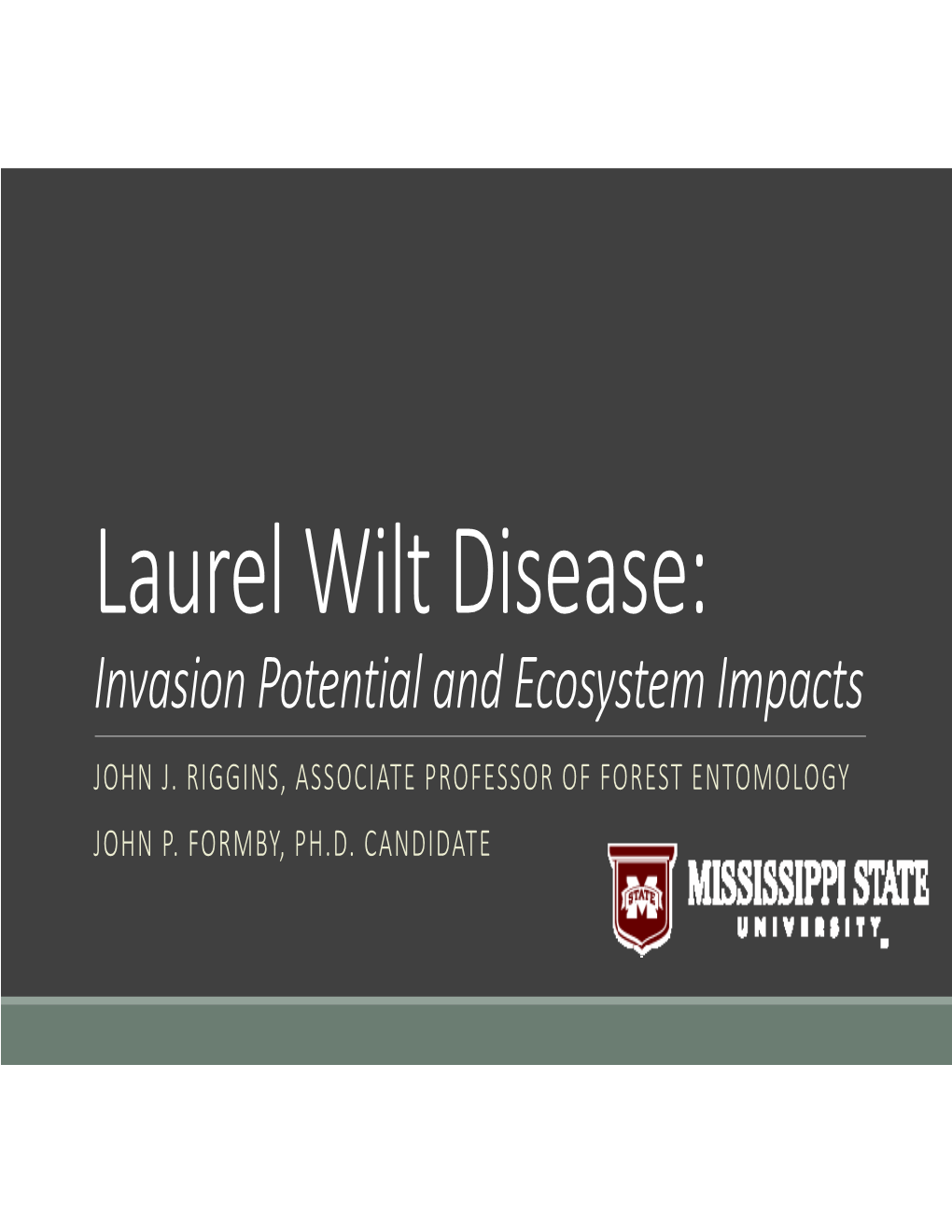 Laurel Wilt Disease: Invasion Potential and Ecosystem Impacts JOHN J