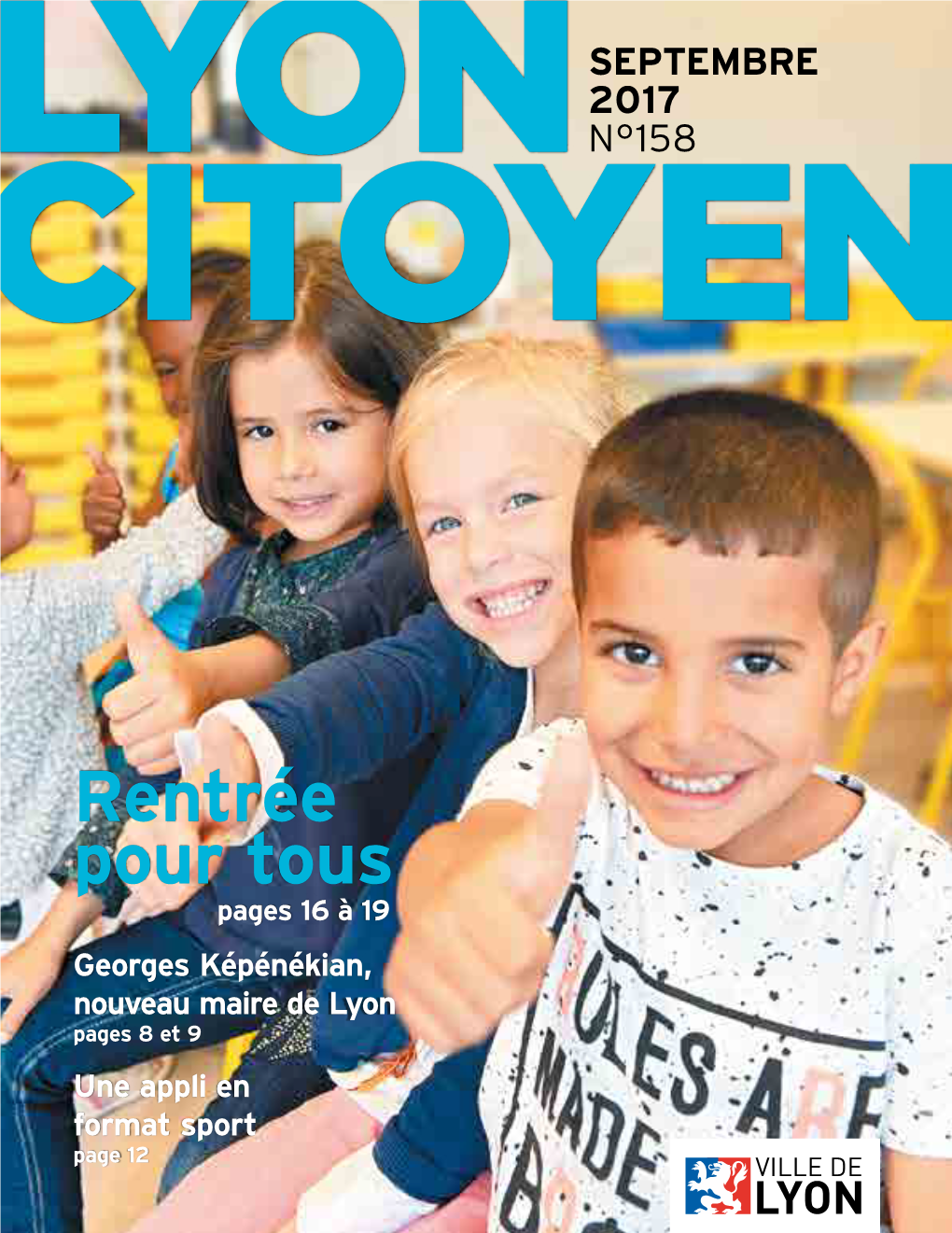 Rentrée Pour Tous Pages 16 À 19 Georges Képénékian, Nouveau Maire De Lyon Pages 8 Et 9 Une Appli En Format Sport Page 12 • INSTANTANÉS •