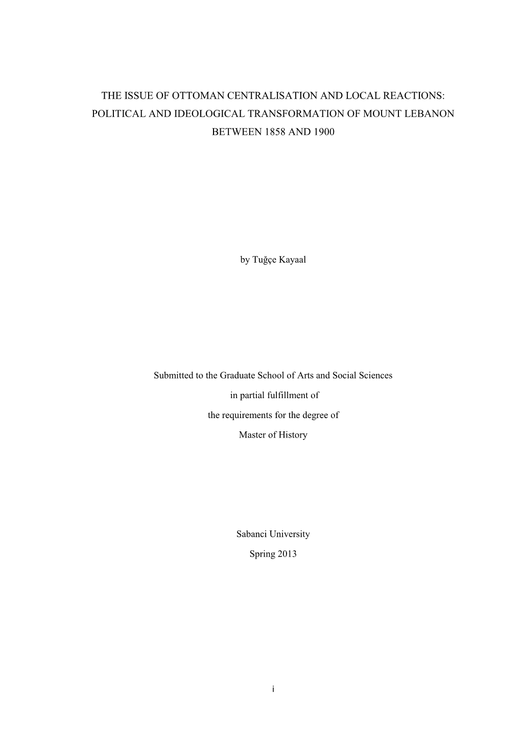 The Issue of Ottoman Centralisation and Local Reactions: Political and Ideological Transformation of Mount Lebanon Between 1858 and 1900