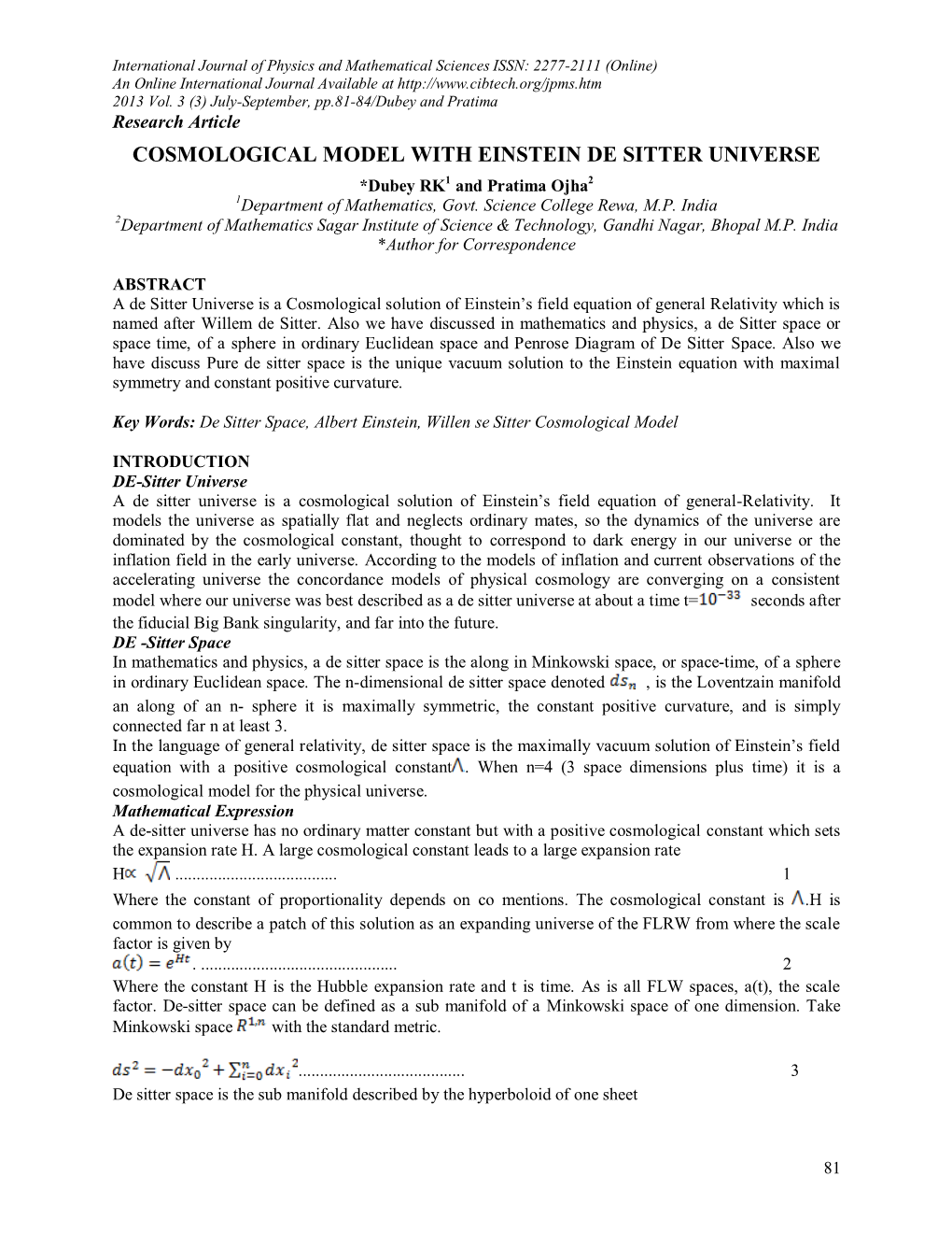 COSMOLOGICAL MODEL with EINSTEIN DE SITTER UNIVERSE *Dubey RK1 and Pratima Ojha2 1Department of Mathematics, Govt