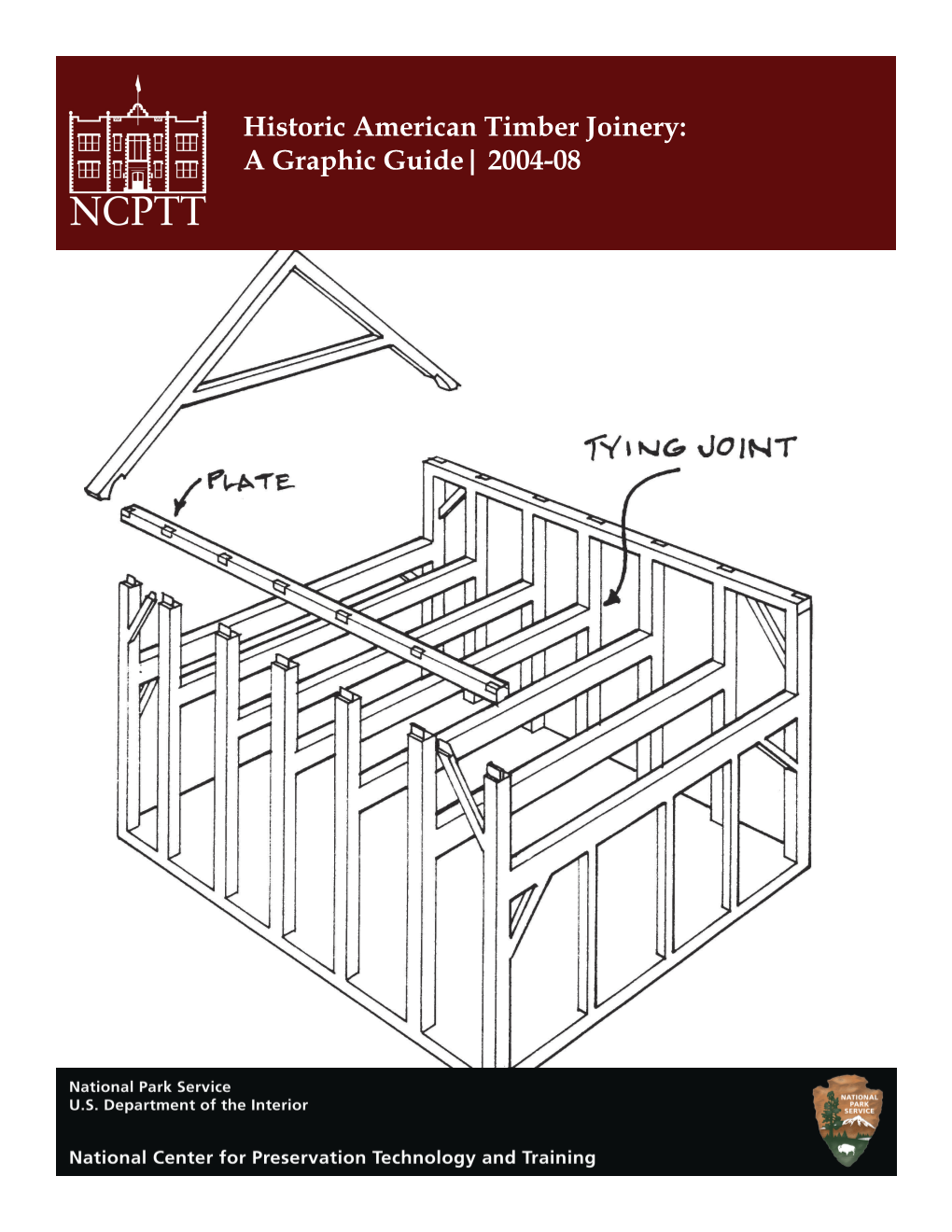 Historic American Timber Joinery: a Graphic Guide| 2004-08 HISTORIC AMERICAN TIMBER JOINERY a Graphic Guide