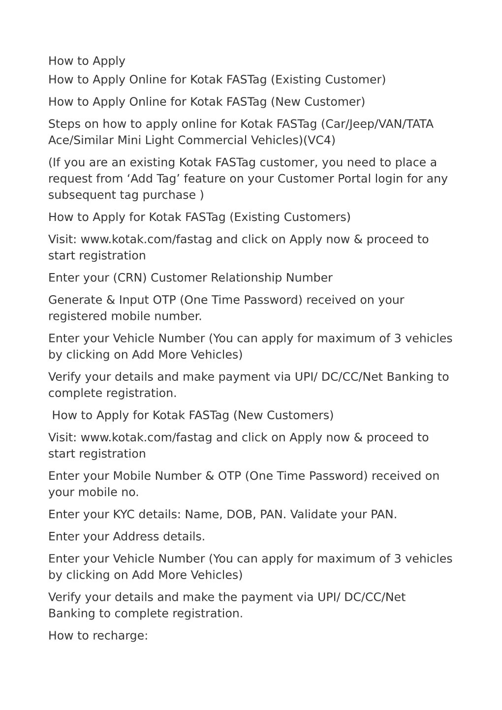 How to Apply How to Apply Online for Kotak Fastag (Existing Customer) How to Apply Online for Kotak Fastag (New Customer) Steps