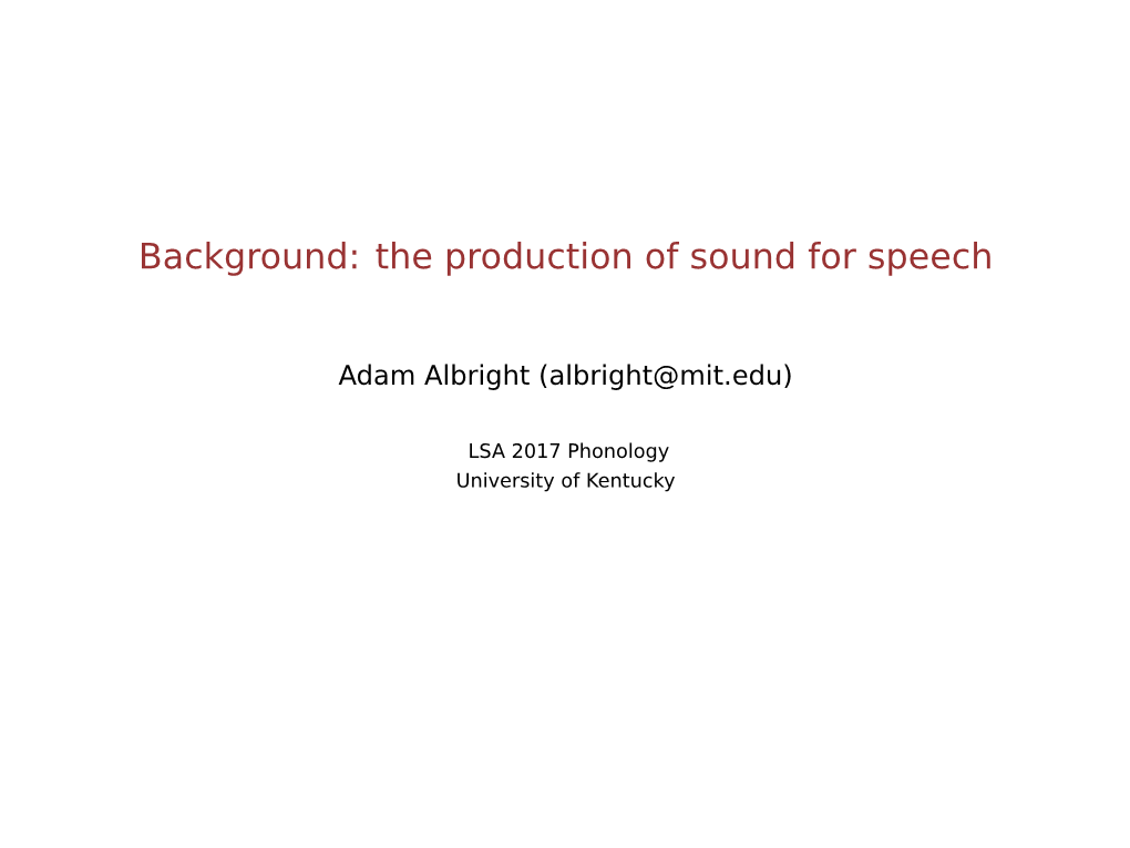 Background: the Production of Sound for Speech