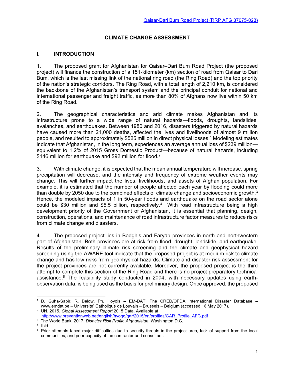 CLIMATE CHANGE ASSESSMENT I. INTRODUCTION 1. the Proposed Grant for Afghanistan for Qaisar–Dari Bum Road Project (The Proposed