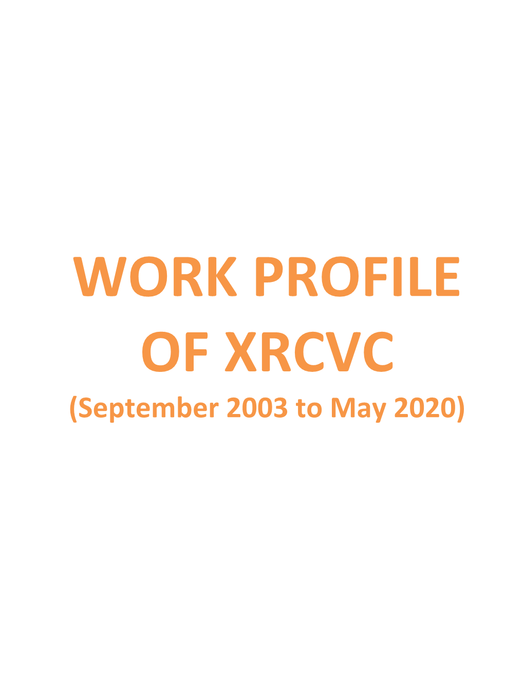 Work Profile of the XRCVC (Sep 2003 to May 2020)