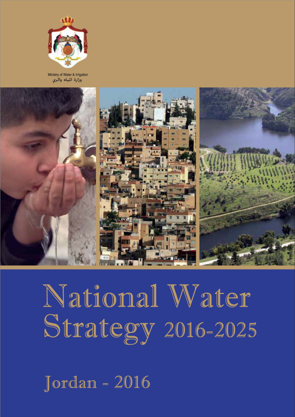 National Water Strategy of Jordan, 2016 – 2025 Ministry of Water and Irrigation | Hashemite Kingdom of Jordan