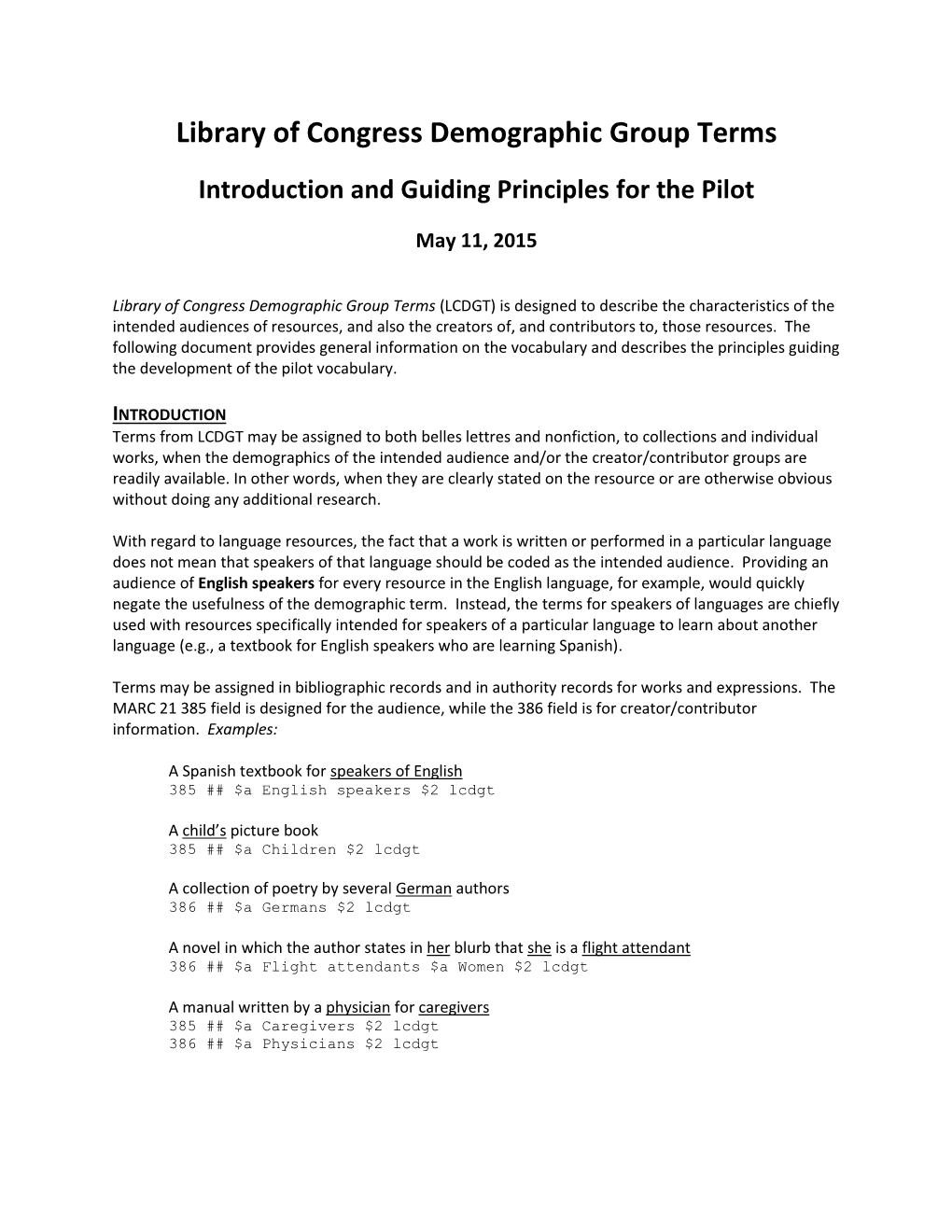 Introduction and Guiding Principles for the LCDGT Pilot