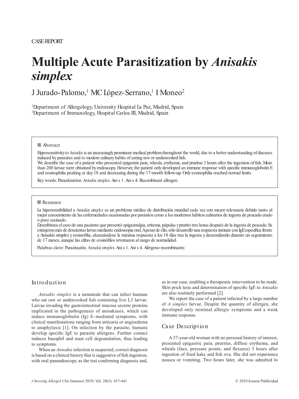 Multiple Acute Parasitization by Anisakis Simplex J Jurado-Palomo,1 MC López-Serrano,1 I Moneo2