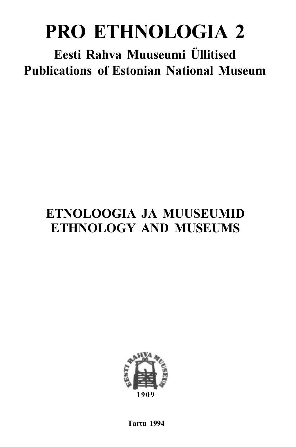 PRO ETHNOLOGIA 2 Eesti Rahva Muuseumi Üllitised Publications of Estonian National Museum