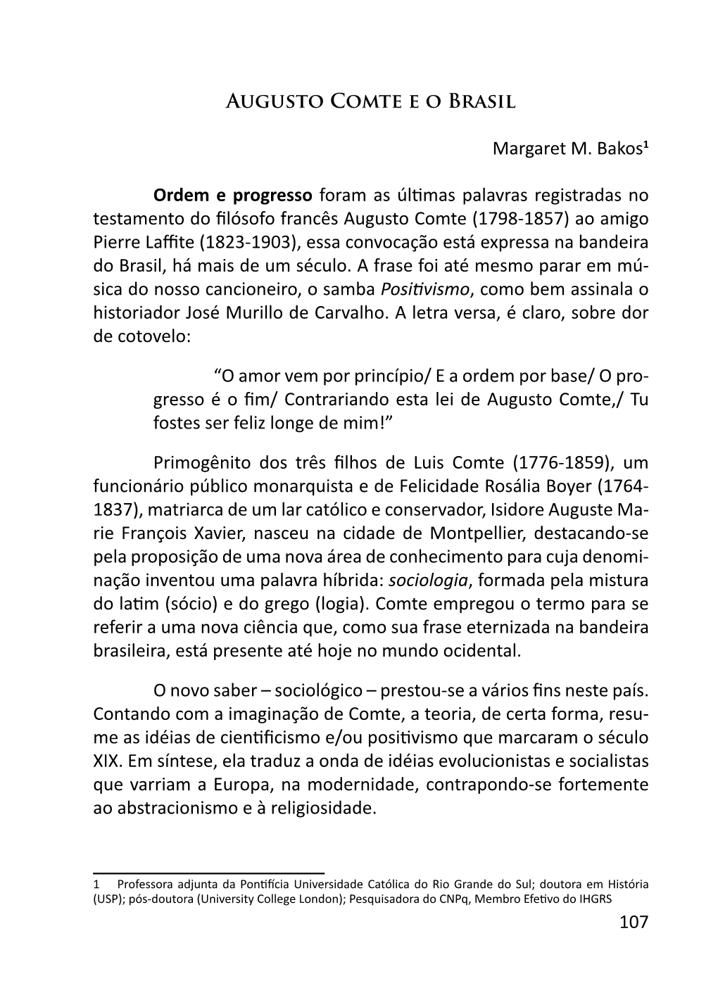 107 Augusto Comte E O Brasil Margaret M. Bakos1 Ordem E