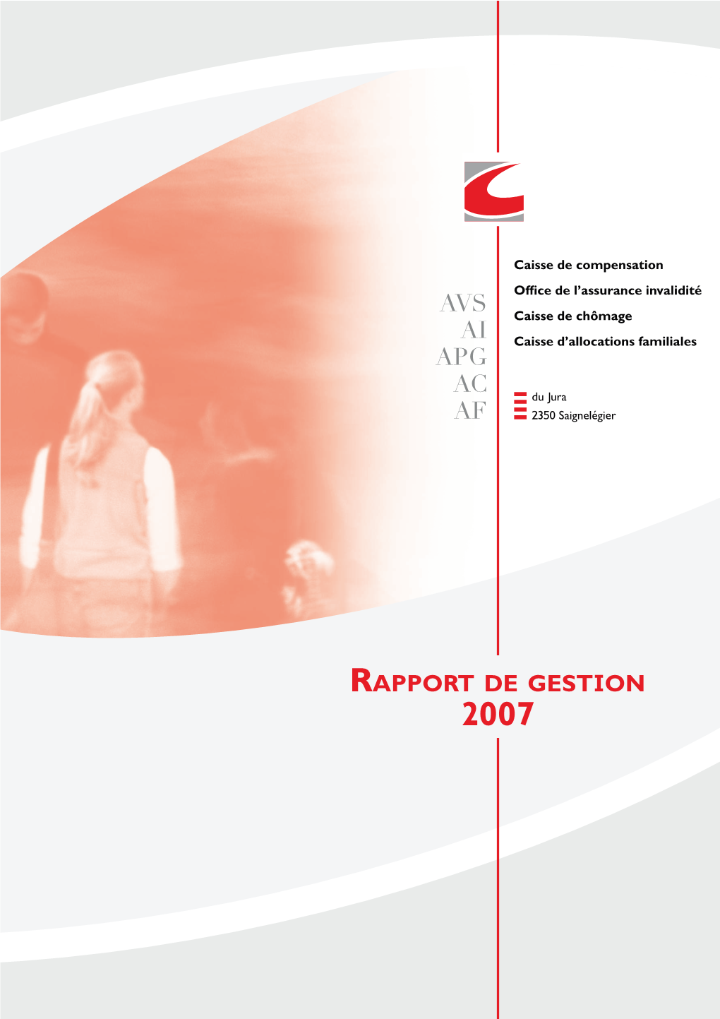 RAPPORT DE GESTION 2007 2007 En Bref M