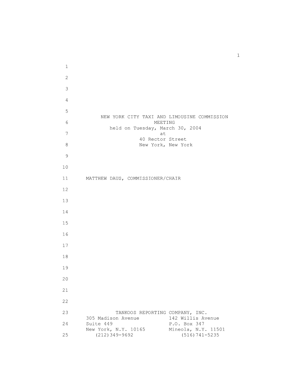 1 1 2 3 4 5 NEW YORK CITY TAXI and LIMOUSINE COMMISSION 6 MEETING Held on Tuesday, March 30, 2004 7