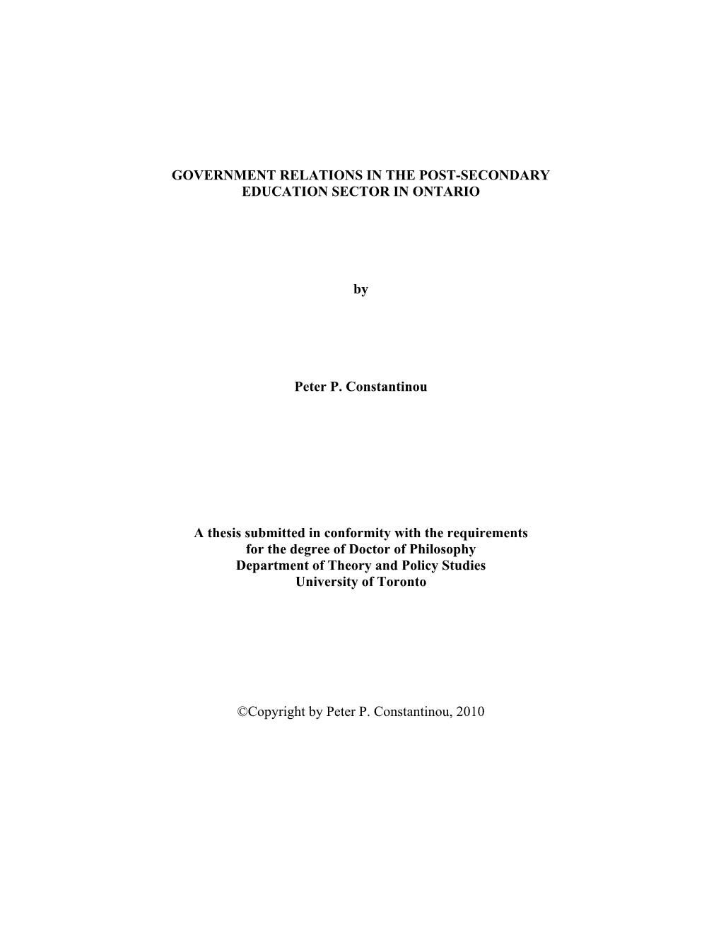 GOVERNMENT RELATIONS in the POST-SECONDARY EDUCATION SECTOR in ONTARIO by Peter P. Constantinou a Thesis Submitted in Conformity