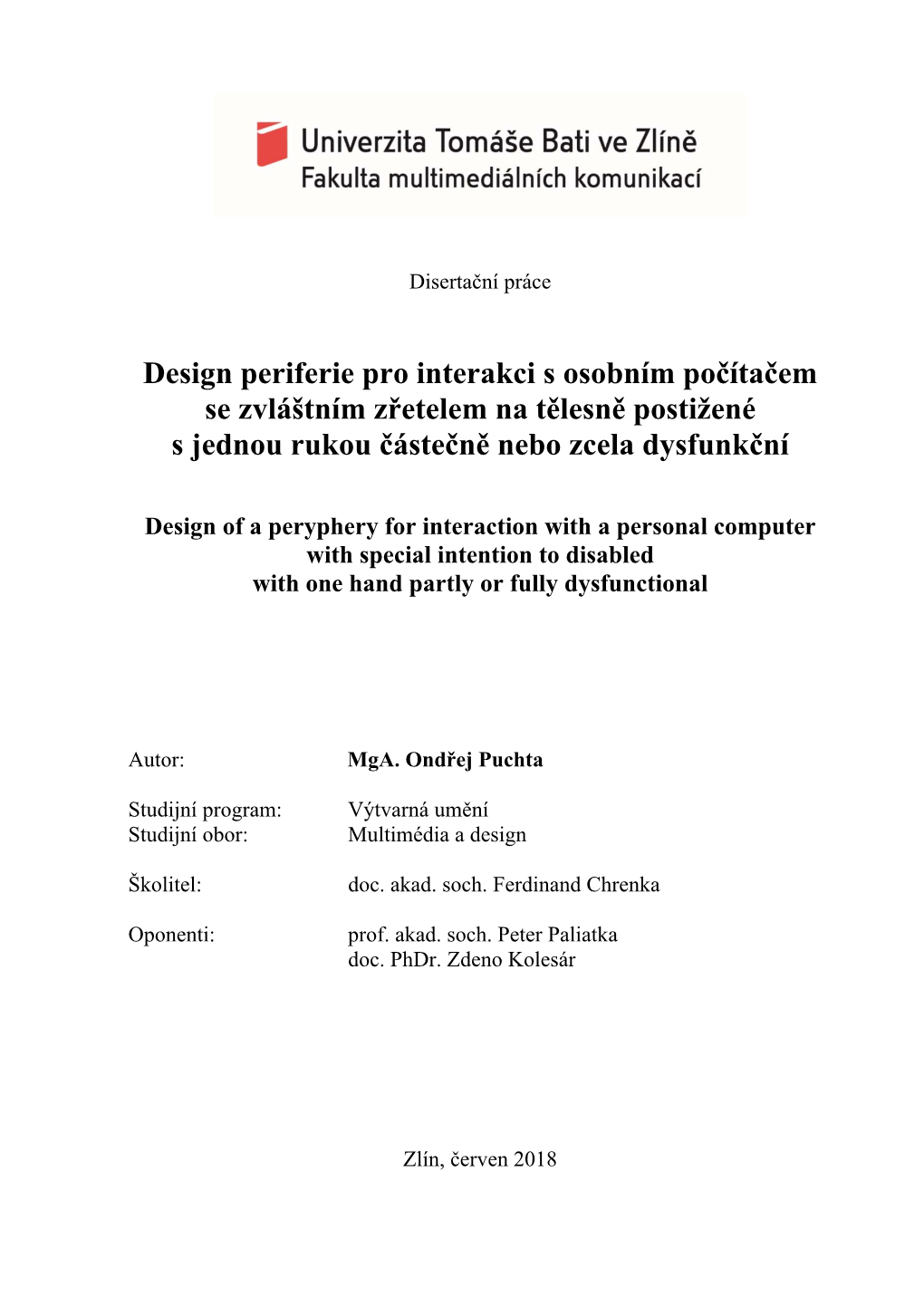 Design Periferie Pro Interakci S Osobním Počítačem Se Zvláštním Zřetelem Na Tělesně Postižené S Jednou Rukou Částečně Nebo Zcela Dysfunkční