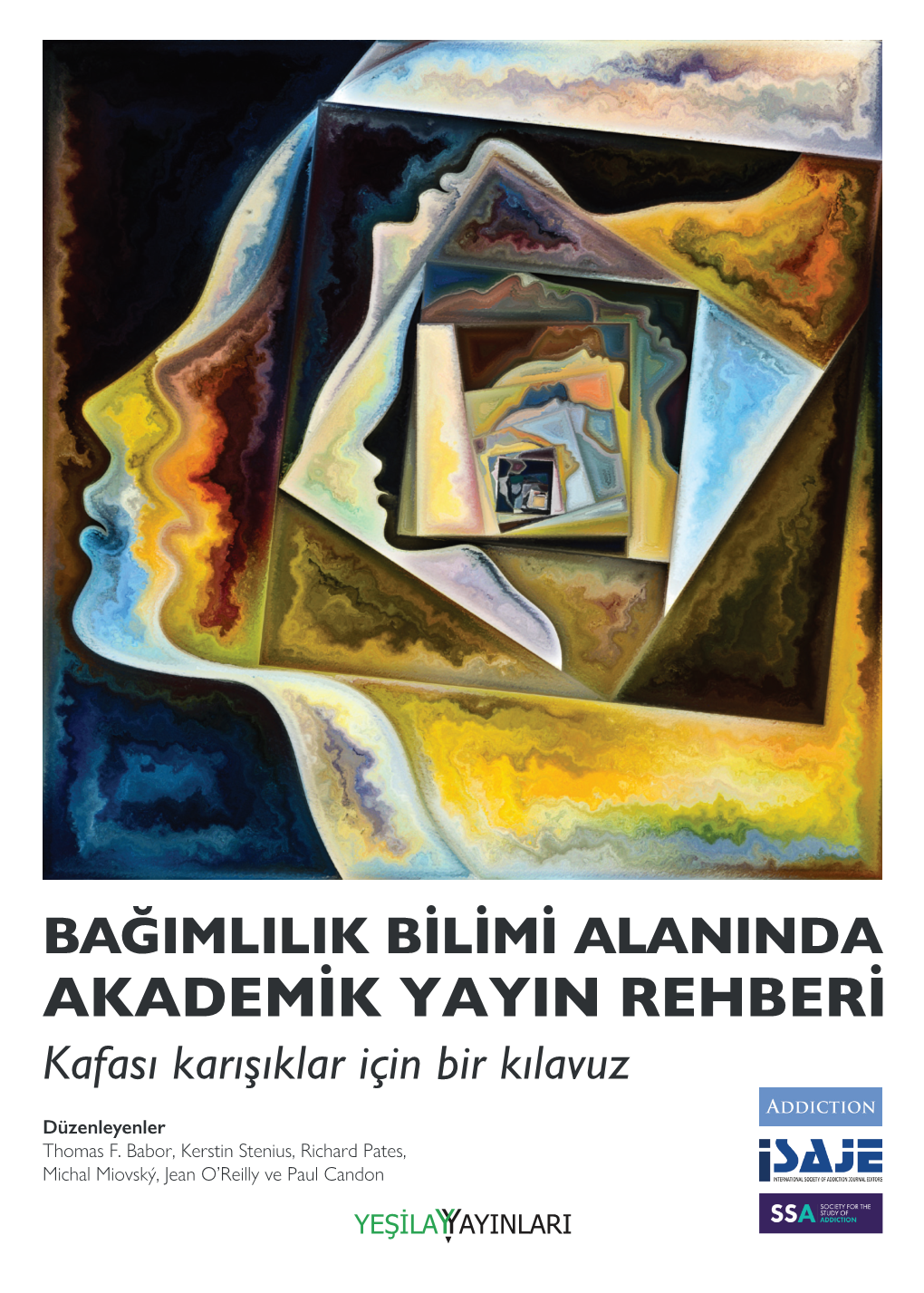 BAĞIMLILIK BİLİMİ ALANINDA AKADEMİK YAYIN REHBERİ Kafası Karışıklar Için Bir Kılavuz