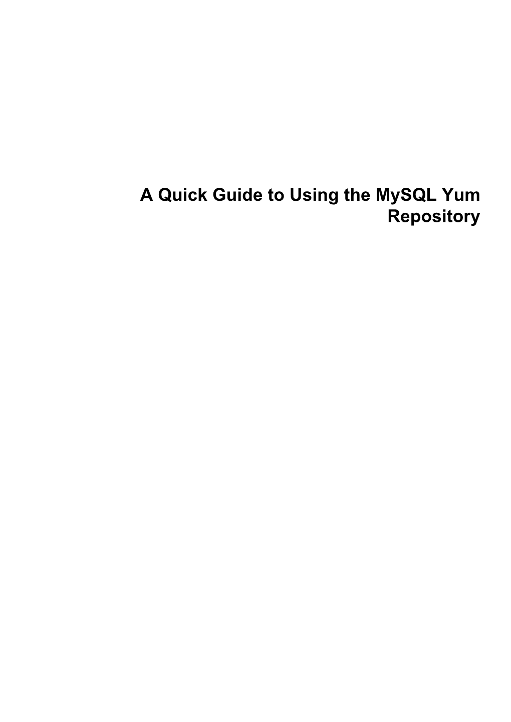 A Quick Guide to Using the Mysql Yum Repository Abstract