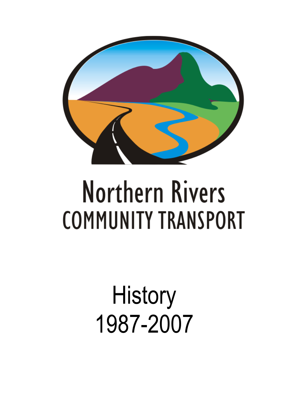 History 1987-2007 Northern Rivers Community Transport Inc History 1987-2007