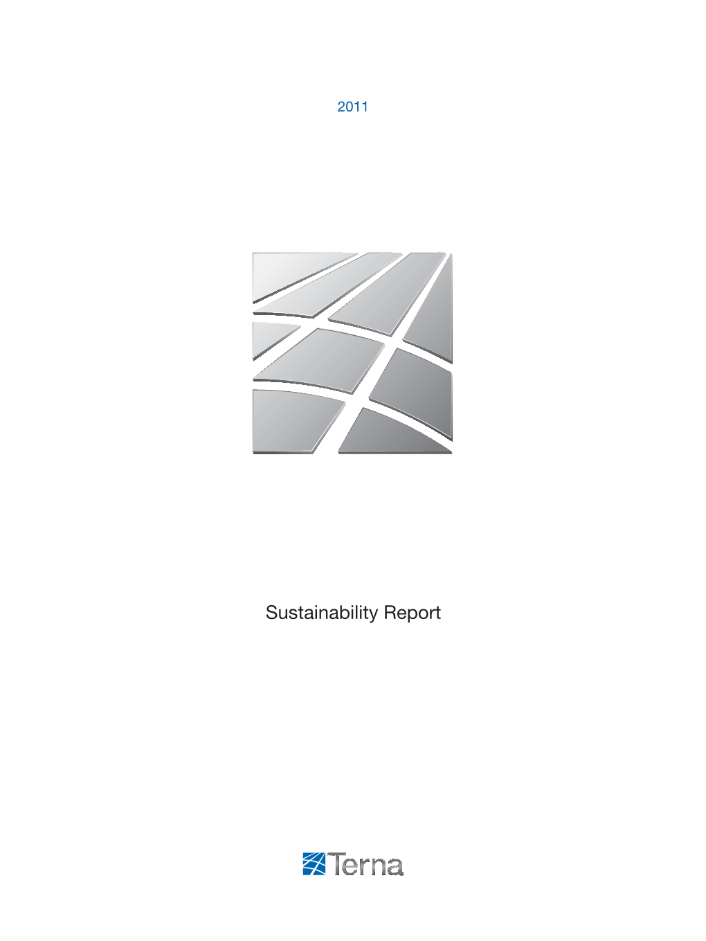 Sustainability Report Terna Is a Leading Grid Operator for Electricity Transmission in Italy and Guarantees Its Safety, Quality and Cost-Effectiveness Over Time