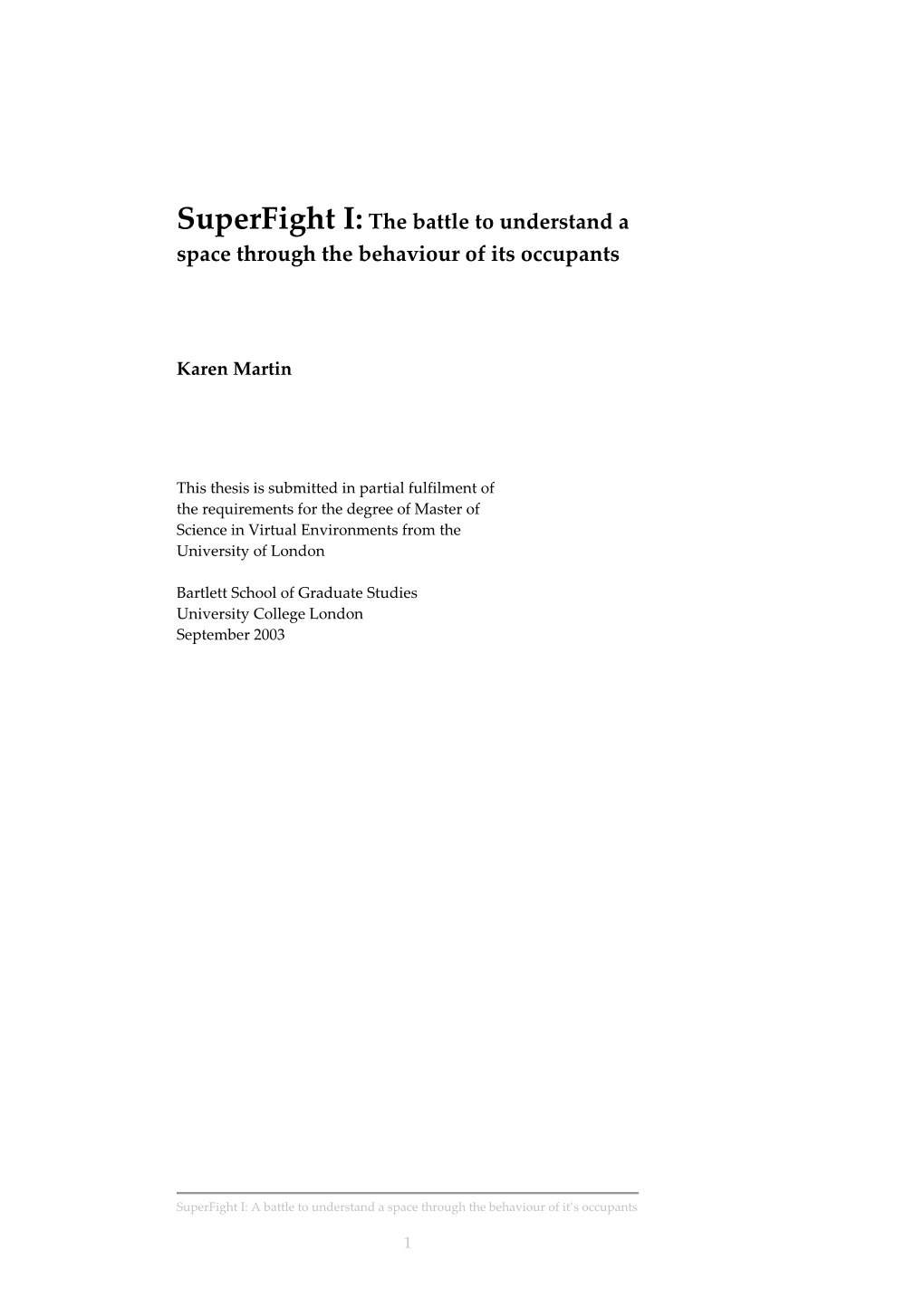 Superfight I:The Battle to Understand a Space Through